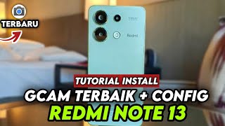 CARA INSTALL GCAM CONFIG TERBARU REDMI NOTE 13  DOWNLOAD GCAM REDMI NOTE 13 [upl. by Elag579]