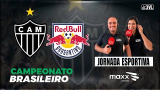 ATLÉTICOMG X BRAGANTINO  ASSISTA AO VIVO NA 3VL I 27ª RODADA DO CAMPEONATO BRASILEIRO [upl. by Ivel]