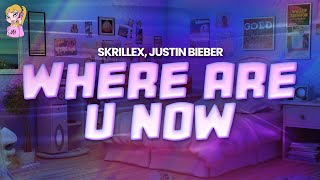 Skrillex feat Justin Bieber  Where Are U Now  Lyrics [upl. by Euqenimod]