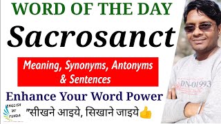 Sacrosanct Meaning in English and Hindi  Sacrosanct Synonyms and Antonyms  Sacrosanct in Sentences [upl. by Tjon]