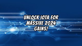 IOTA is the SECRET to 2024s Highest ROI in IoT Crypto [upl. by Clark103]