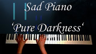 Sad Piano Music Pure Darkness Extremely Sad [upl. by Kyne]