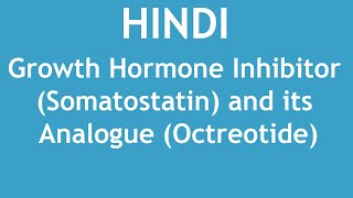 Growth Hormone Inhibitor Somatostatin and its Analogue Octreotide HINDI  Dr Shikha Parmar [upl. by Nnaeed]