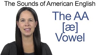 American English  AA æ Vowel  How to make the AA Vowel [upl. by Tricia400]