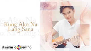 Kaye Cal  Kung Ako Na Lang Sana Audio [upl. by Daphne]