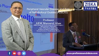 Peripheral Vascular Disease and Role of Naftidrofuryl Oxalate AZELTO  Prof Manzurul Alam [upl. by Absa]