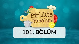 Birlikte Yapalım  101Bölüm [upl. by Lindley]