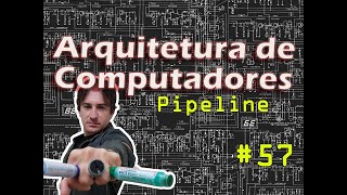 57 Arquitetura de Computadores Pipeline [upl. by Alix]