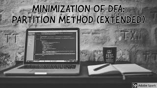 22 UNIT 1  MINIMIZATION OF DFA PARTITION METHOD  LECTURE 17 EXTENDED [upl. by Ainecey]