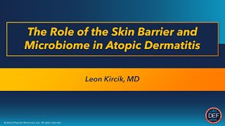 The Role of the Skin Barrier and Microbiome in Atopic Dermatitis [upl. by Aradnahc]