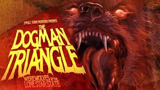 The Dogman Triangle Werewolves in the Lone Star State  Full Movie new evidence and encounters [upl. by Eeldarb442]