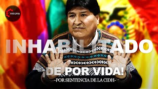 EVO MORALES ¡INHABILITADO DE POR VIDA  CabildeoDigital [upl. by Koetke805]