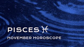 🐠 Pisces November Horoscope [upl. by Noryd]