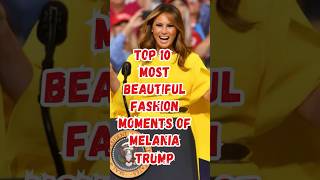 Top 10 Most BEAUTIFUL FASHION MOMENTS OF MELANIA Trump donaldtrump trump melaniatrump usa [upl. by Bor]