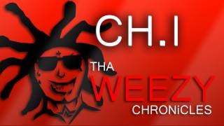 THA WEEZY CHRONiCLES  CHI [upl. by Zarah]