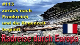 Radreise durch Europa 113 zurück nach Frankreich und die Regenzeit beginnt [upl. by Pimbley]