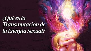 La transmutación de la energía sexual [upl. by Trinia]