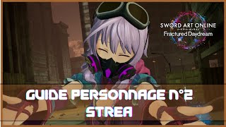 SAOFD  Guide Personnage n°2  Strea [upl. by Sudnor]