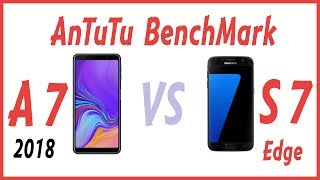 SAMSUNG A7 2018 VS SAMSUNG S7 EDGE  ANTUTU BENCHMARK [upl. by Notsahc]