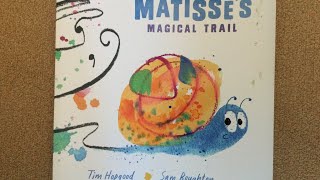 Matisse’s Magical Trail by Tim Hopgood and Sam Boughton [upl. by Alehcim]