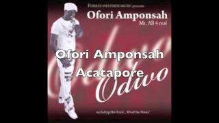 Ofori Amponsah  Acatapore [upl. by Timothy]