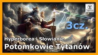 Potomkowie Tytanów  Hyperborea i Słowianie [upl. by Freyah]