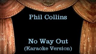 Phil Collins  No Way Out  Lyrics Karaoke Version [upl. by Mcdougall]