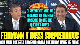 Feinmann y Rossi TOTALMENTE sorprendido con Milei el presidente no para nunca [upl. by Ytomit]