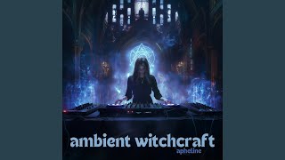 Ambient Witchcraft Pt 5 [upl. by Nwadahs337]