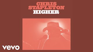 Chris Stapleton  Higher Official Audio [upl. by Anar]