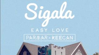 Sigala  Easy Love Nilesh Parmar amp Liam Keegan Remix [upl. by Kellia]