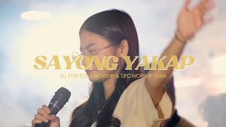 Sayong Yakap Official Music Video  All For Jesus Worship [upl. by Rikki]