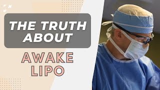 The Truth About Awake Liposuction Plastic Surgeon Explains [upl. by Airolg176]