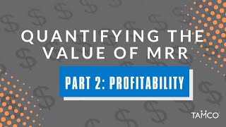 Quantifying the Value of Monthly Recurring Revenue  Part 2  Profitability [upl. by Slavic772]