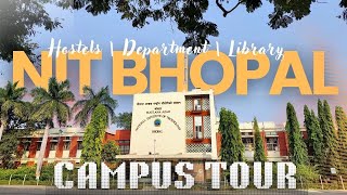 Inside the lush green campus of NIT BHOPAL🔥  Campus tour  Sports Hostels Library amp Lifestyle [upl. by Noletta583]