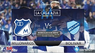 MILLONARIOS vs BOLIVAR  COPA LIBERTADORES  FECHA 4  TRANSMISIÓN RADIAL CASA AZUL RADIO 1040 AM [upl. by Claiborne412]