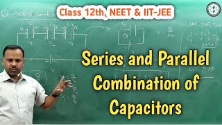 19 Series and parallel combination of capacitors  Class 12th  Physics cbse [upl. by Zilvia]