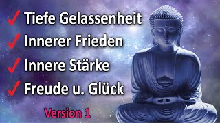 Wie Du in den Zustand Deines wirklichen inneren Friedens kommst und in tiefe Gelassenheit Version 1 [upl. by Steinman810]