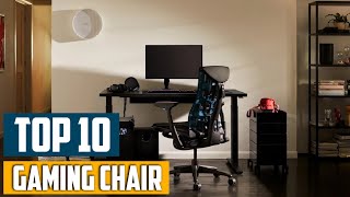 Top 10 Best Gaming Chairs in 2024  Expert Reviews Our Top Choices [upl. by Ojillib]