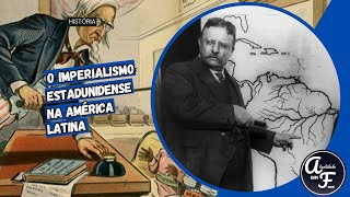 Imperialismo dos Estados Unidos na América Latina HISTÓRIA [upl. by Haisoj]