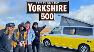 THE YORKSHIRE 500  A Road Trip [upl. by Hun]