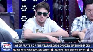 2014 WSOP Final Table  WSOP Player of the Year George Danzer gives his picks [upl. by Sirroned]