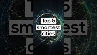 Top 5 Smartest Cities [upl. by Frangos]