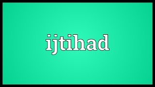 Ijtihad Meaning [upl. by Eyma]