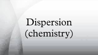 Dispersion chemistry [upl. by Juline]