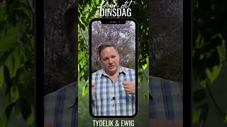 dK  Doen dit Dinsdag  Tydelik amp Ewig  Ds Steve Oxton [upl. by Oratnek]