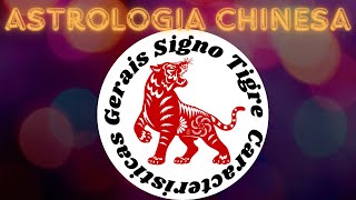 TIGRE Astrologia chinesa Características Gerais [upl. by Hoseia]