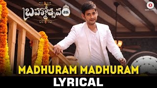 Madhuram Madhuram  Lyrical Video  Mahesh Babu  Samantha  Kajal  Brahmotsavam [upl. by Ocirred]