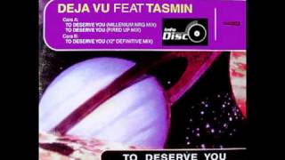 Deja Vu featuring Tasmin  To Deserve You [upl. by Aihselef]