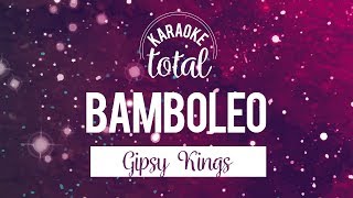 Bamboleo  Gipsy Kings  karaoke sin coros [upl. by Meibers304]